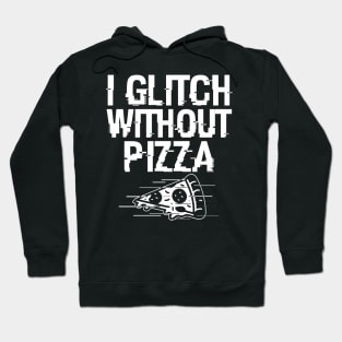 Funny Pizza Lover Meme Gift For Foodies Hoodie